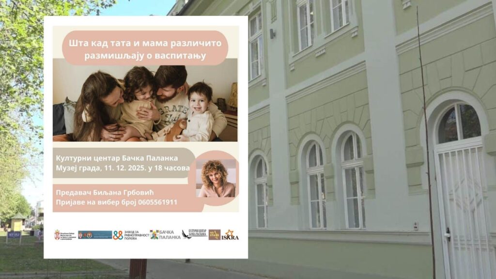 Šta kada roditelji različito razmišljaju o vaspitanju? Predavanje u Kulturnom centru Bačka Palanka