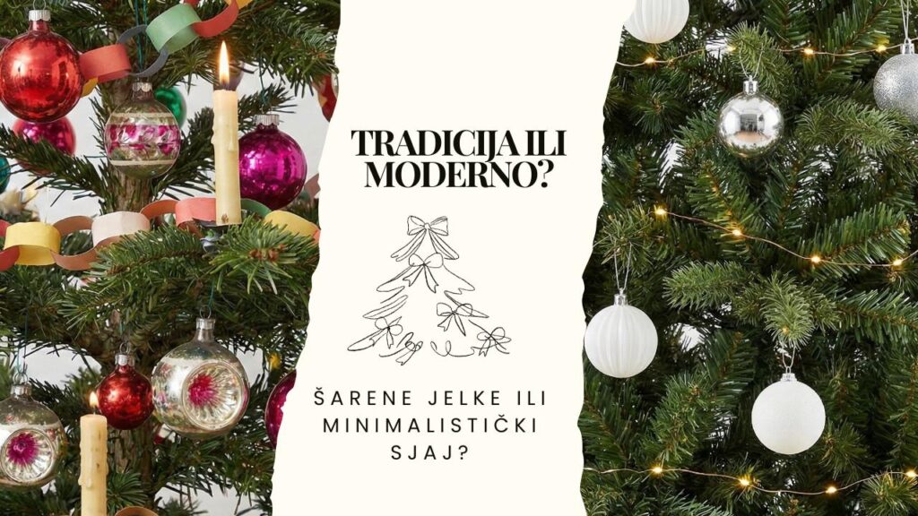 Šarene novogodišnje jelke ili minimalistički sjaj: Tradicija ili moderno?